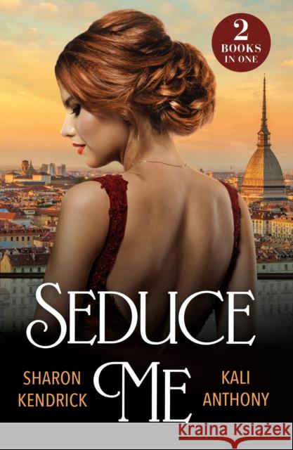 Seduce Me: His Enemy's Italian Surrender / Royal Fiancee Required Kali Anthony 9780263344523