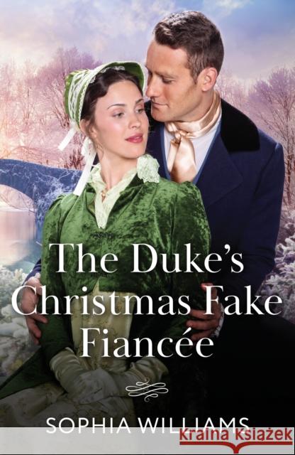The Duke's Christmas Fake Fiancee Sophia Williams 9780263345438 HarperCollins Publishers