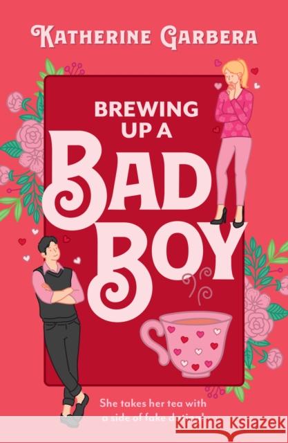 Brewing Up A Bad Boy Katherine Garbera 9780263397437