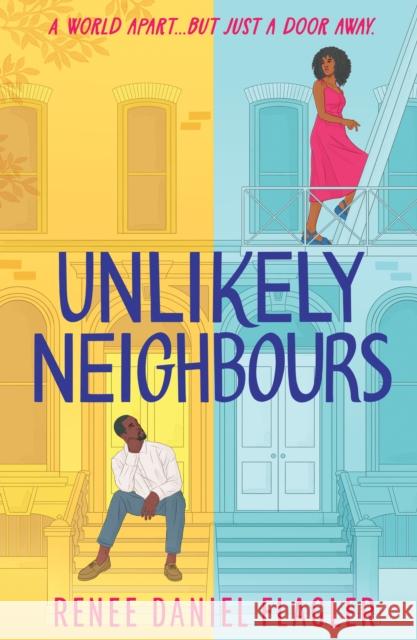 Unlikely Neighbours Renee Daniel Flagler 9780263397468