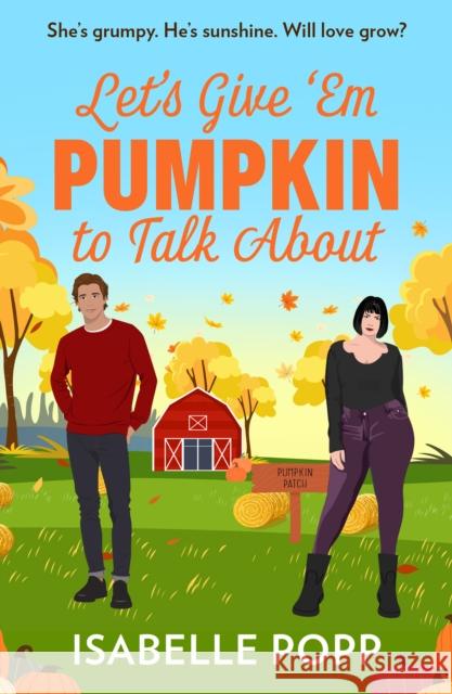 Let's Give 'Em Pumpkin To Talk About Isabelle Popp 9780263397574