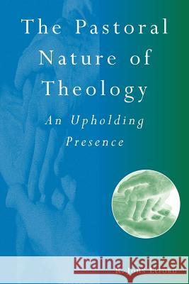 Pastoral Nature of Theology Elford, R. John 9780264674902