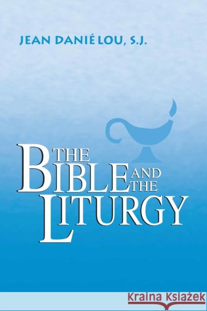The Bible and the Liturgy Dani 9780268000189