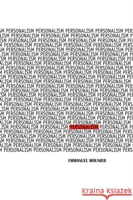 Personalism Emmanuel Mounier Philip Mairet R. W. Rauch 9780268004347