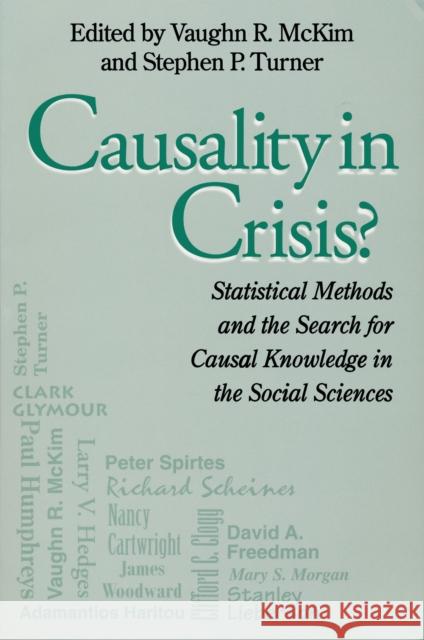 Causality in Crisis?: Statistical Methods & Search for Causal Knowledge in Social Sciences McKim, Vaughn 9780268008246 University of Notre Dame Press