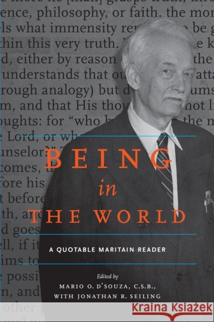 Being in the World Mario O. D'Souza Jonathan R. Seiling 9780268008994 University of Notre Dame Press