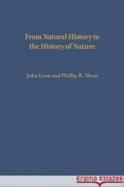 From Natural History to the History of Nature: Readings from Buffon and His Critics Lyon 9780268009557