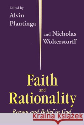 Faith and Rationality: Theology Plantinga, Alvin 9780268009656 University of Notre Dame Press