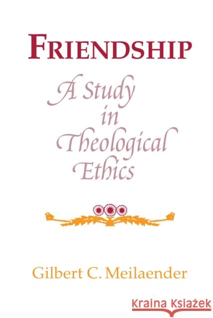 Friendship Meilaender, Gilbert C. 9780268009694