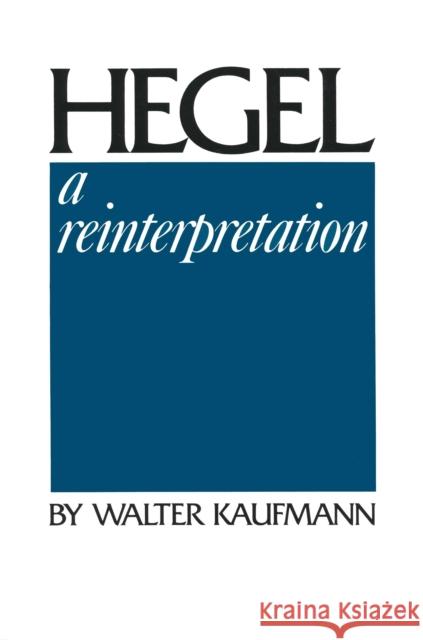 Hegel: A Reinterpretation Walter Kaufmann   9780268010683