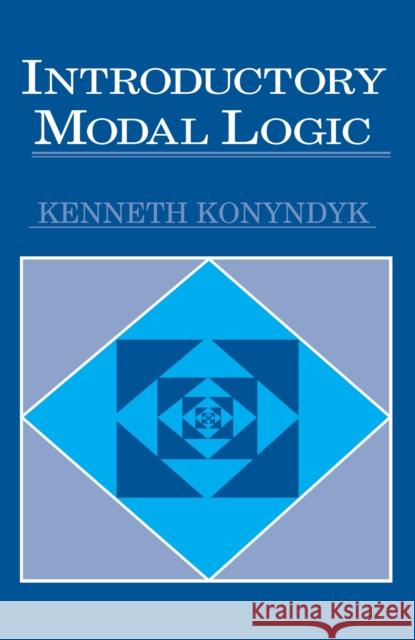 Introductory Modal Logic Kenneth Konyndyk 9780268011598 University of Notre Dame Press