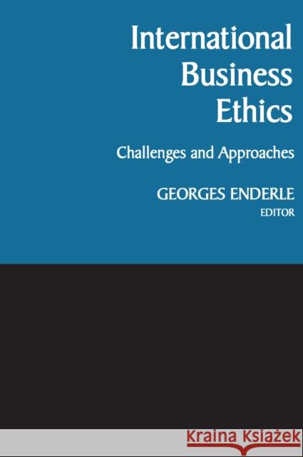 International Business Ethics: Challenges and Approaches Enderle, Georges 9780268012144 University of Notre Dame Press