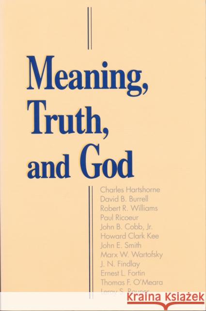 Meaning Truth and God Rouner, Leroy S. 9780268014155 University of Notre Dame Press