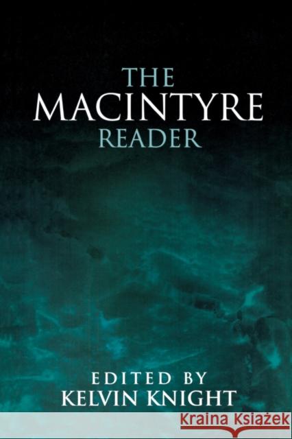 The MacIntyre Reader Kelvin Knight Alasdair Macintyre 9780268014377 University of Notre Dame Press