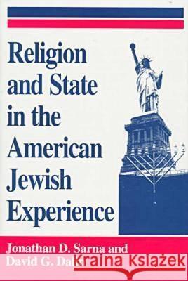 Religion and State in the American Jewish Experience Jonathan D. Sarna Johnathan D. Sarna David G. Dalin 9780268016548