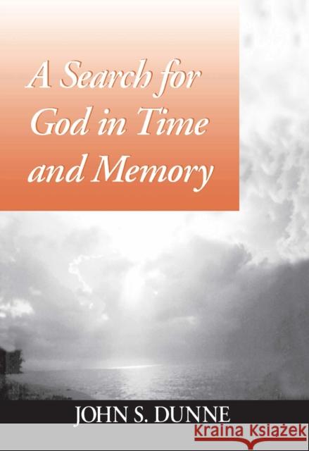 Search for God in Time Memory Dunne, John S. 9780268016739 University of Notre Dame Press
