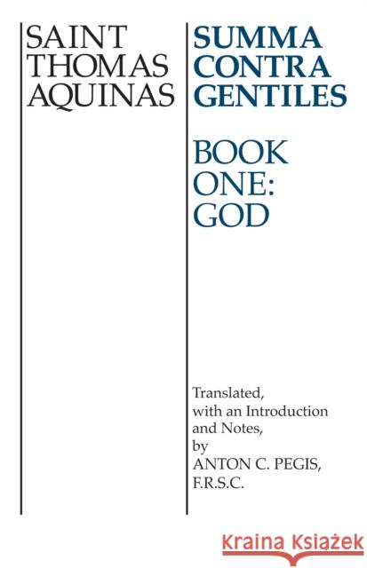 Summa Contra Gentiles: Book One: God Aquinas, Thomas 9780268016784