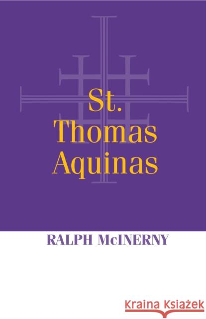 St. Thomas Aquinas Ralph M. McInerny 9780268017071 University of Notre Dame Press