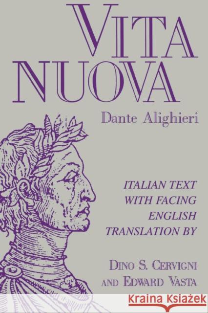 Vita Nuova: Italian Text with Facing English Translation Alighieri, Dante 9780268019259 University of Notre Dame Press