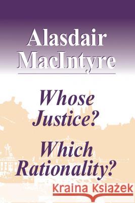 Whose Justice? Which Rationality? Alasdair Macintyre 9780268019440 University of Notre Dame Press