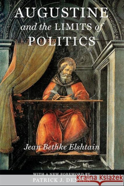 Augustine and the Limits of Politics Jean Bethke Elshtain 9780268020019 University of Notre Dame Press