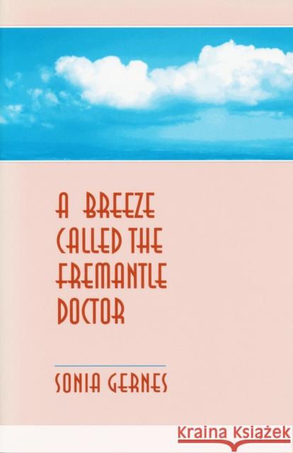Breeze Called the Fremantle Doctor Sonia Gernes 9780268021504 University of Notre Dame Press