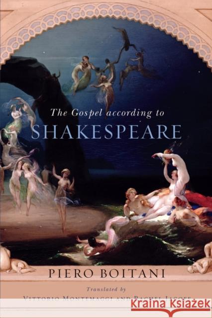 The Gospel according to Shakespeare Boitani, Piero 9780268022358 University of Notre Dame Press
