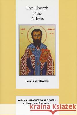 The Church of the Fathers Cardinal Newman, John Henry 9780268022792 University of Notre Dame Press