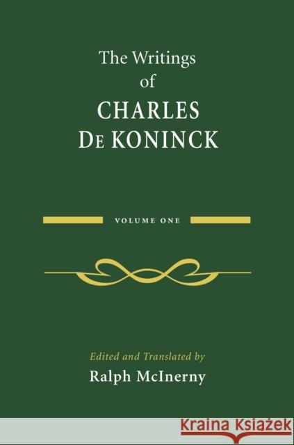 The Writings of Charles de Koninck: Volume 1 De Koninck, Charles 9780268025953 University of Notre Dame Press