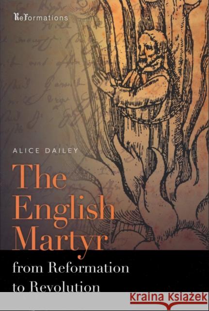 English Martyr from Reformation to Revolution Alice Dailey 9780268026127 University of Notre Dame Press