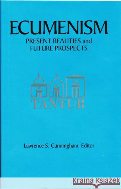 Ecumenism Cunningham, Lawrence S. 9780268027520 University of Notre Dame Press