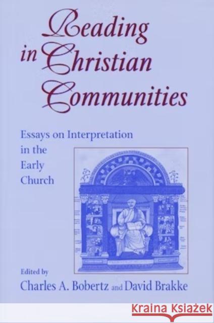 Reading in Christian Communities 2002 Bobertz, Charles A. 9780268031657 University of Notre Dame Press