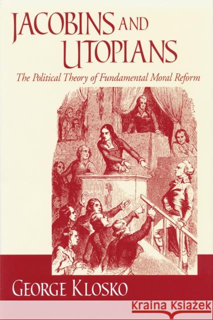 Jacobins Utopians Klosko, George 9780268032586 University of Notre Dame Press