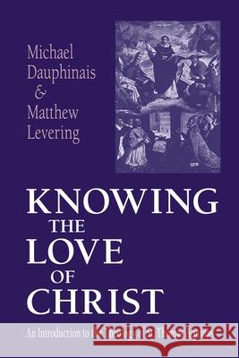 Knowing the Love of Christ Michael Dauphinais 9780268033019