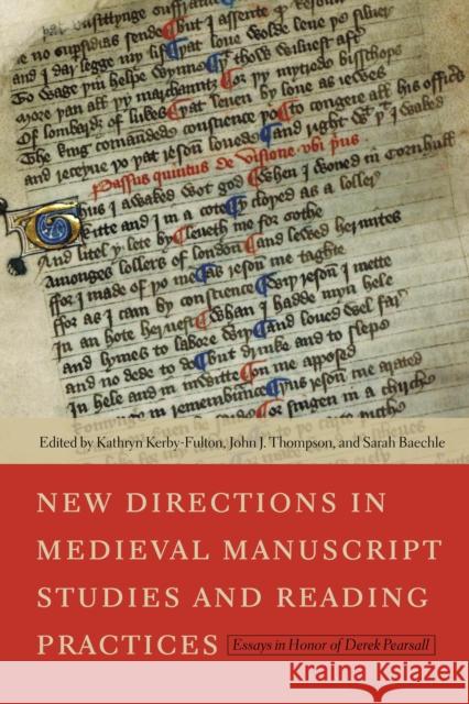 New Directions in Medieval Manuscript Studies and Reading Practices: Essays in Honor of Derek Pearsall Kathryn Kerby-Fulton John J. Thompson Sarah Baechle 9780268033279 University of Notre Dame Press