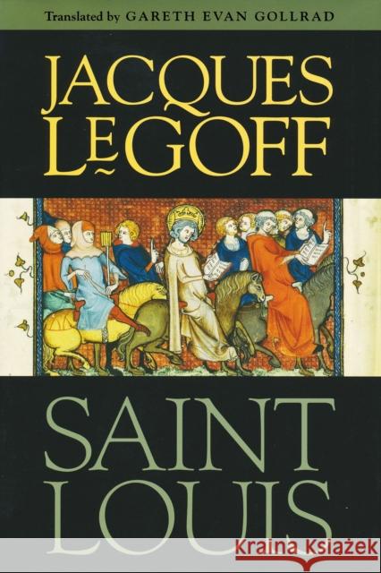 Saint Louis Jacques L Gareth Evan Gollrad 9780268033811 University of Notre Dame Press