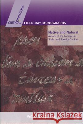 Native Natural: Aspects of the Concepts of Right and Freedom in Irish Peter McQuillan 9780268034771 University of Notre Dame Press