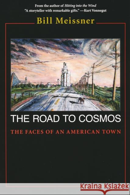 Road to Cosmos: The Faces of an American Town Meissner, Bill 9780268035013 University of Notre Dame Press