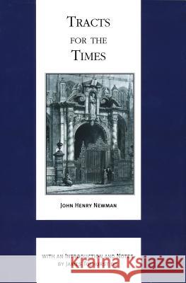 Tracts for the Times John Henry Newman James Tolhurst 9780268036126 University of Notre Dame Press