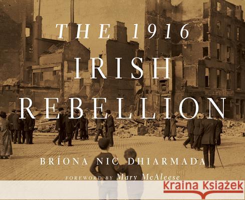 The 1916 Irish Rebellion Braiona Ni Briona Ni 9780268036140 University of Notre Dame Press