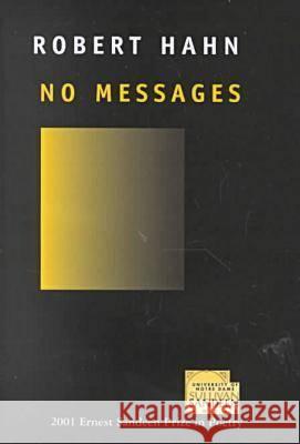 No Messages Robert Hahn 9780268036522 University of Notre Dame Press