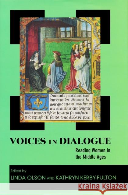 Voices in Dialogue: Reading Women in the Middle Ages Olson, Linda 9780268037178 University of Notre Dame Press