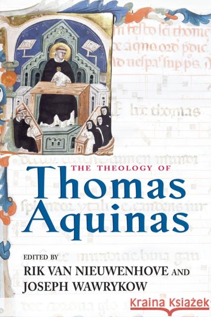The Theology of Thomas Aquinas Van Nieuwenhove, Rik 9780268043643 University of Notre Dame Press