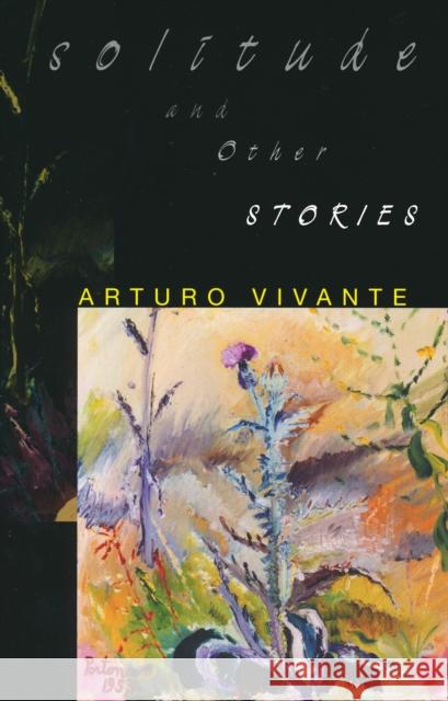 Solitude and Other Stories Arturo Vivante 9780268043650 University of Notre Dame Press