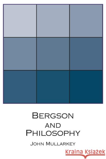 Bergson and Philosophy: An Introduction John Mullarkey 9780268162290