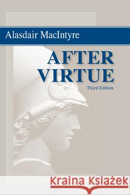 After Virtue: A Study in Moral Theory, Third Edition Alasdair MacIntyre 9780268204051 University of Notre Dame Press