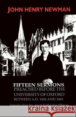 Fifteen Sermons Preached before the University of Oxford Between A.D. 1826 and 1843 John Henry Cardinal Newman 9780268206161