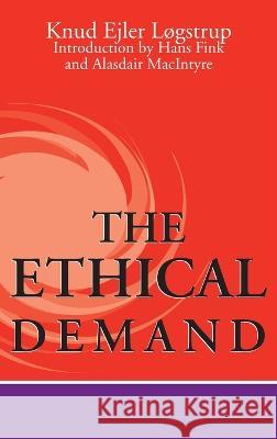 Ethical Demand Knud Ejler L?gstrup Hans Fink Alasdair MacIntyre 9780268206994