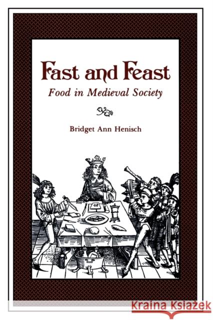 Fast & Feast-Ppr. Henisch, Bridget Ann 9780271004242 Pennsylvania State University Press