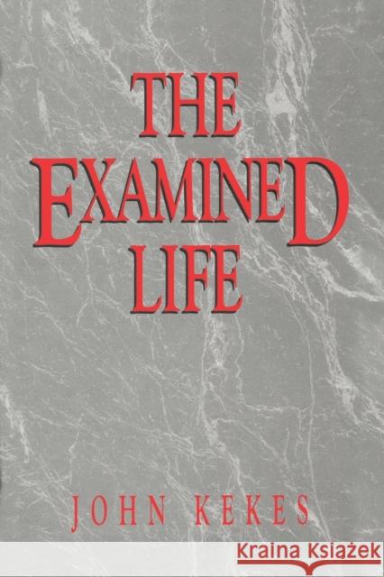 Examined Life - Pod Kekes, John 9780271008738 Pennsylvania State University Press